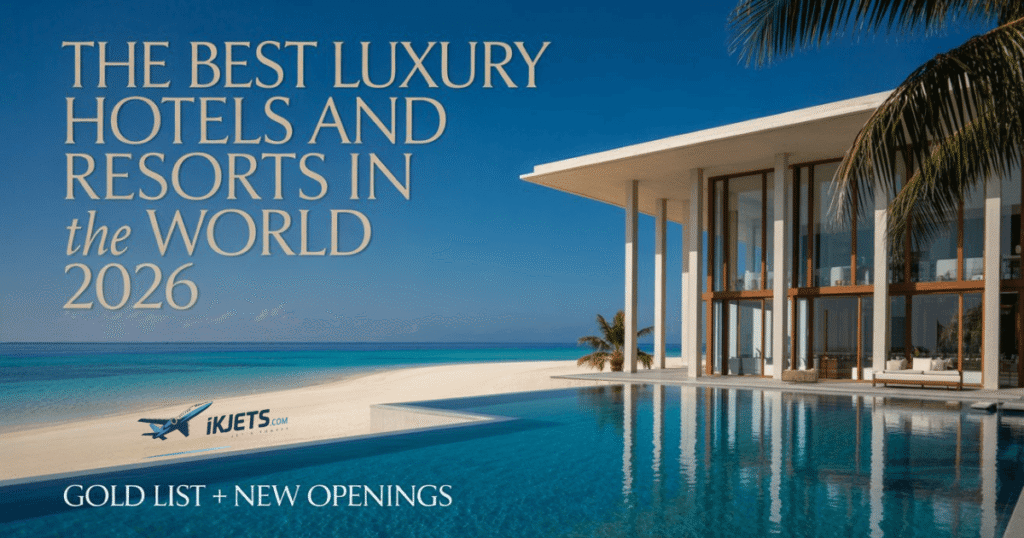 the-best-luxury-hotels-and-resorts-in-the-world-2026-gold-list-new-openings