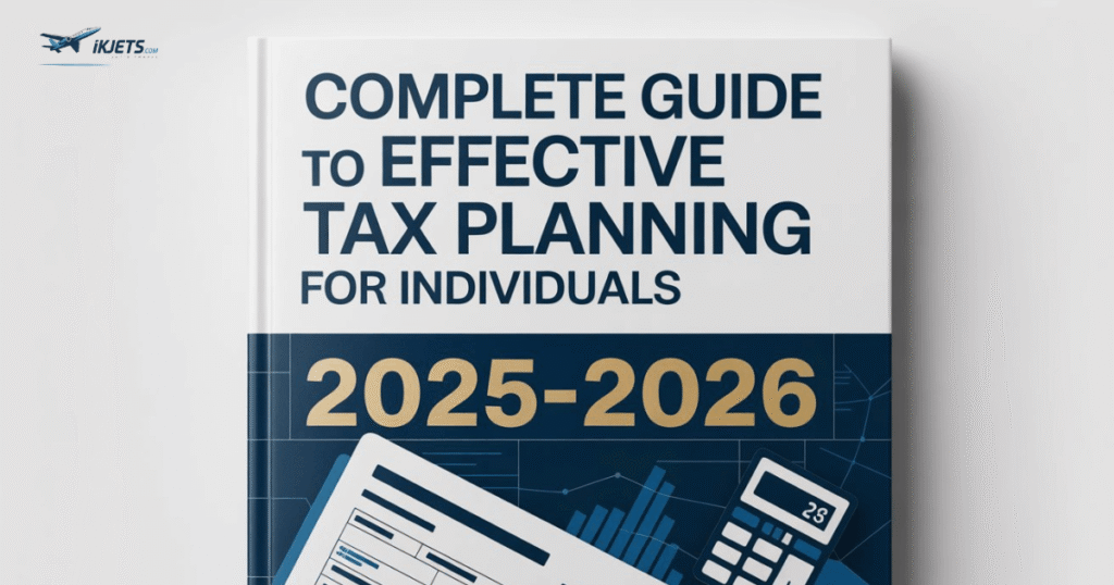 complete-guide-to-effective-tax-planning-for-individuals-2025–2026