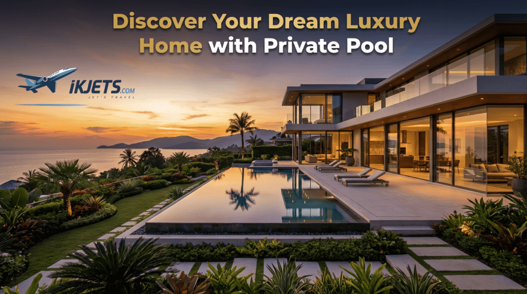 7-powerful-insights-for-buying-luxury-homes-and-villas-with-private-pools